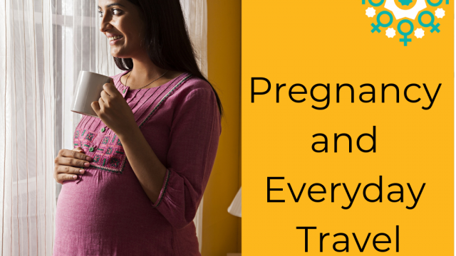 Pregnancy and Everyday Travel